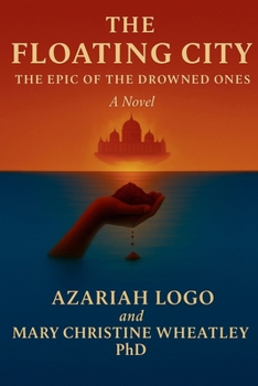 Paperback The Floating City: The Epic of the Drowned Ones Book