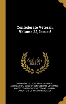 Hardcover Confederate Veteran, Volume 22, Issue 5 Book