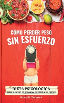 Paperback Dieta Psicológica: Cómo Perder Peso Sin Esfuerzo (versión ampliada) [Spanish] Book