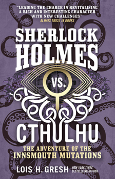 Paperback Sherlock Holmes vs. Cthulhu: The Adventure of the Innsmouth Mutations Book