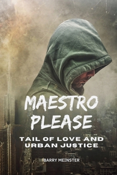 Paperback Maestro Please: Tail of Love and Urban Justice Book
