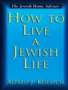 Paperback How to Live a Jewish Life: The Jewish Home Advisor Book