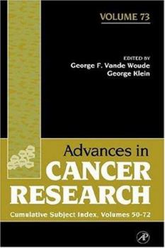 Advances in Cancer Research, Volume 73: Cumulative Subject Index, Volumes 50-72