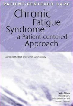 Paperback Chronic Fatigue Syndrome: A Patient-centered Approach (Patient-centered Care Series) Book