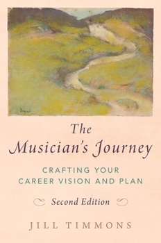 Hardcover The Musician's Journey: Crafting Your Career Vision and Plan Book