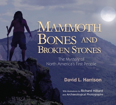 Hardcover Mammoth Bones and Broken Stones: The Mystery of North America's First People Book