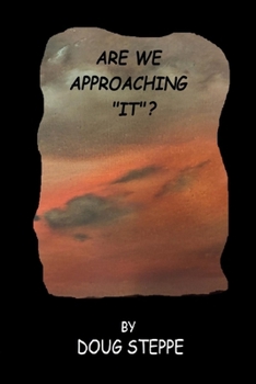 Paperback Are We Approaching "It"? Book
