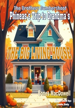 Paperback THE BROTHERS BUMBERSHOOT Phineas's Trip to Grandma's Big Living House Book