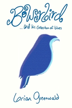 Paperback Bowerbird: and his collection of blues Book