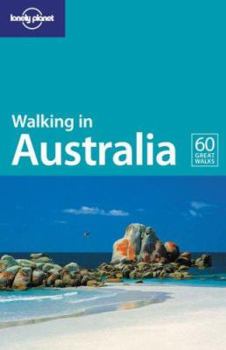 Lonely Planet Walking in Australia - Book  of the Lonely Planet Walking & Hiking & Trekking
