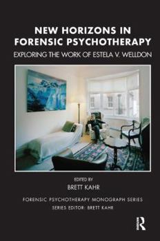 Paperback New Horizons in Forensic Psychotherapy: Exploring the Work of Estela V. Welldon Book