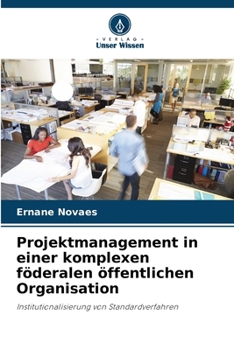 Paperback Projektmanagement in einer komplexen föderalen öffentlichen Organisation [German] Book