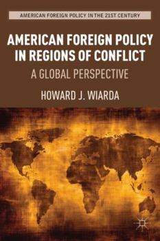 Paperback American Foreign Policy in Regions of Conflict: A Global Perspective Book