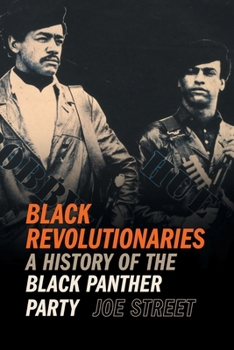 Paperback Black Revolutionaries: A History of the Black Panther Party Book