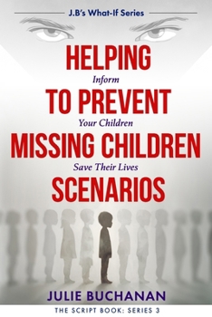 Paperback Helping to Prevent Missing Children Scenarios: J.B's What-If Series Book