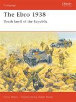 Paperback The Ebro 1938: Death Knell of the Republic Book
