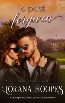 A Past Forgiven - Book #2 of the Heartbeats University