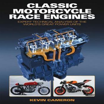 Hardcover Classic Motorcycle Race Engines: Expert Technical Analysis of the World's Great Power Units Book
