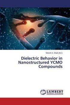 Paperback Dielectric Behavior in Nanostructured Ycmo Compounds Book