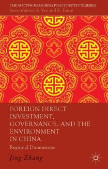 Hardcover Foreign Direct Investment, Governance, and the Environment in China: Regional Dimensions Book