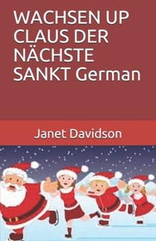 Paperback WACHSEN UP CLAUS DER NÄCHSTE SANKT German [German] Book