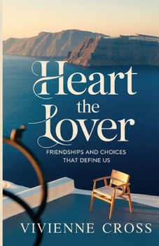 Paperback Heart the Lover: Friendships and Choices that define us Book