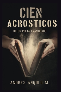 Paperback Cien Acrosticos de Un Poeta Enamorado [Spanish] Book