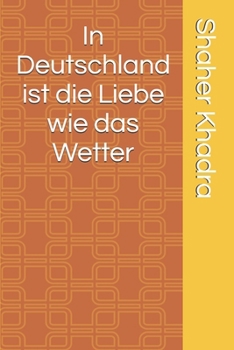 Paperback In Deutschland ist die Liebe wie das Wetter [German] Book