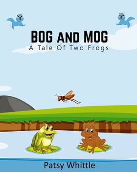 Paperback Bog and Mog: A Tale of Two Frogs Book