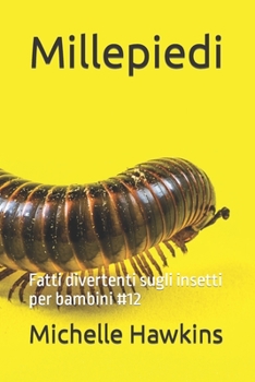 Paperback Millepiedi: Fatti divertenti sugli insetti per bambini #12 [Italian] Book