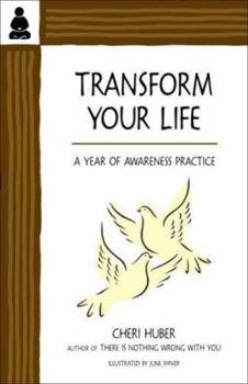 Paperback Transform Your Life: A Year of Awareness Practice Book