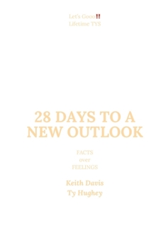 Paperback 28 Days to a New Outlook: Facts over Feelings Book