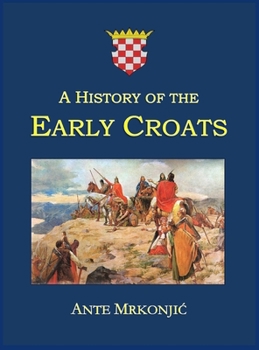 Hardcover A History of the Early Croats Book
