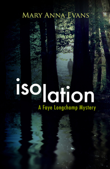 Isolation - Book #9 of the Faye Longchamp