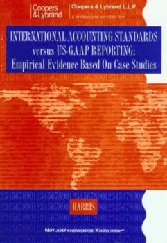 Paperback International Accounting Standard Vs. Us GAAP Reporting: Empirical Evidence Based on Case... Book