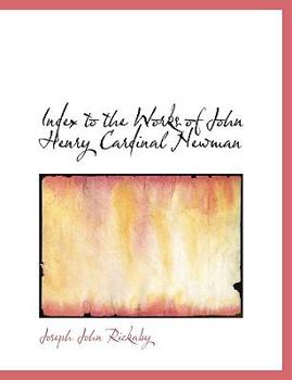 Index to the Works of John Henry Cardinal Newman