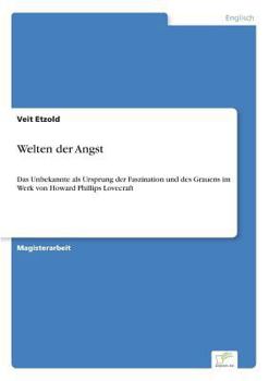 Paperback Welten der Angst: Das Unbekannte als Ursprung der Faszination und des Grauens im Werk von Howard Phillips Lovecraft [German] Book