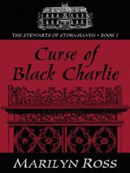 Curse of Black Charlie - Book #1 of the Stewarts of Stormhaven