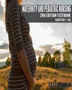 Paperback Maternity and Pediatric Nursing Second Edition Test Bank: Chapter 1-26 Book