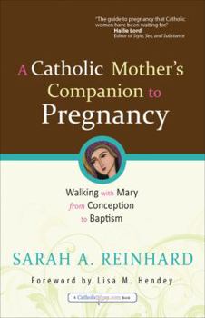 Paperback A Catholic Mother's Companion to Pregnancy Book