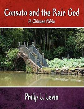 Paperback Consuto and the Rain God: A Chinese Fable Book