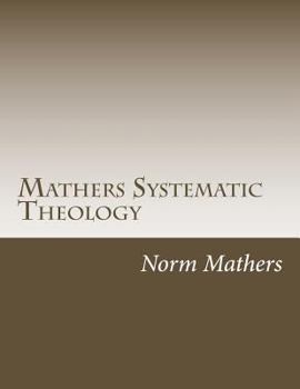 Paperback Mathers Systematic Theology: Bible based theology Book