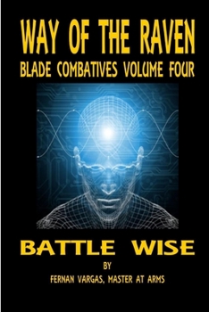 Paperback Way of the Raven Blade Combatives Volume 4: Battle Wise Book