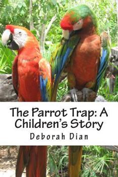 Paperback The Parrot Trap: A Children's Story Book