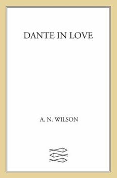 Hardcover Dante in Love: A Biography Book