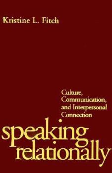 Hardcover Speaking Relationally: Culture, Communication, and Interpersonal Connection Book