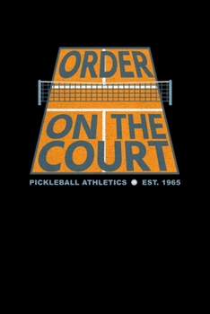 Order on The Court: Pickleball Dink and Slam Recreational Sports Journal