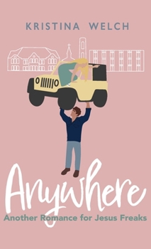 Hardcover Anywhere: Another Romance for Jesus Freaks Book