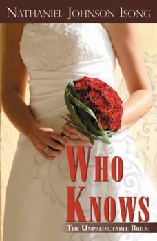 Paperback Who Knows: The Unpredictable Bride Book