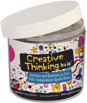 Cards Creative Thinking in a Jar(r): Activities and Questions to Turn Kids' Imaginations Upside Down Book